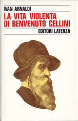Copertina La vita violenta di Benvenuto Cellini Copertina La vita violenta di Benvenuto Cellini