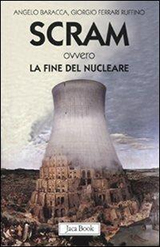 Baracca Angelo-Scram ovvero la fine del nucleare