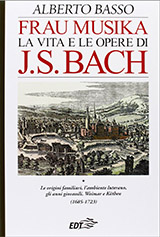 Basso Alberto-Frau Musika. La vita e le opere di J. S. Bach. Vol. 1
