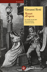 Bietti Giovanni-Mozart all'opera. Le nozze di Figaro. Don Giovanni. Cos fan tutte