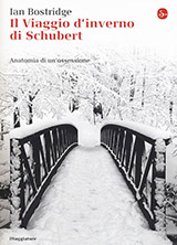 Bostridge Ian-Il viaggio d'inverno di Schubert. Anatomia di un ossessione