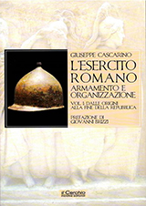 Cascarino Giuseppe-L'esercito romano. Armamento e organizzazione. Vol. 1