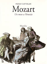 Cattelan Paolo-Mozart - Un mese a Venezia