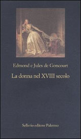 de Goncourt Edmond e Jules-La donna nel XVIII secolo
