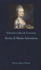 de Goncourt Edmond e Jules-Storia di Maria Antonietta
