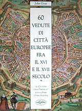 Copertina 60 vedute di città europee fra il XVI e il XVII secolo Copertina 60 vedute di città europee fra il XVI e il XVII secolo