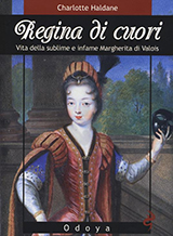 Copertina Regina di cuori. Vita della sublime e infame Margherita di Valois Copertina Regina di cuori. Vita della sublime e infame Margherita di Valois