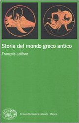 Lef�vre Fran�ois-Storia del mondo greco antico