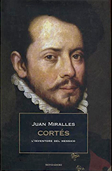Copertina Cortés. L'inventore del Messico Copertina Cortés. L'inventore del Messico