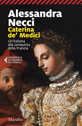 Necci Alessandra-Caterina de' Medici. Un'italiana alla conquista della Francia