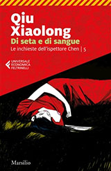 Xiaolong Qiu-Di seta e di sangue. Le inchieste dell'ispettore Chen. Vol. 5