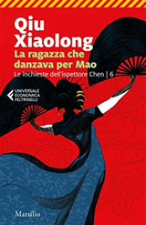 Xiaolong Qiu-La ragazza che danzava per Mao. Le inchieste dell'ispettore Chen. Vol. 6