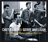 Baker Chet - Chet Baker & Gerry Mulligan The Complete Recordings 1952-1957
