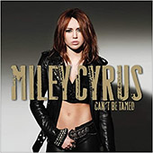 Cyrus Miley - Can't Be Tamed