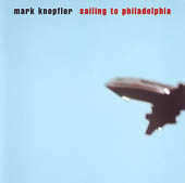 Knopfler Mark - Sailing To Philadelphia