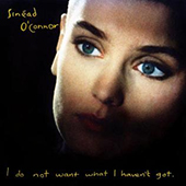 O'Connor Sinead - I Do Not Want What I Haven't Got