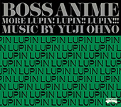 Ohno Yuji - Boss Anime - More Lupin! Lupin!! Lupin!!!