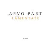 P�rt Arvo - Lamentate, Da Pacem Domine