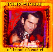 Pel� Piero - N� Buoni n� Cattivi